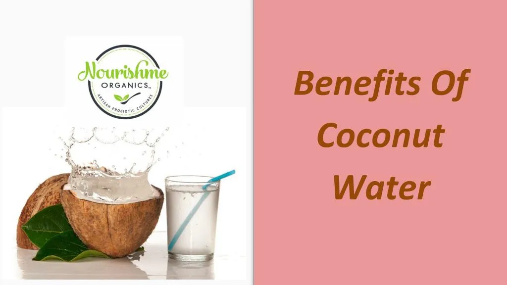 PPT - The Amazing Benefits Of Coconut Water PowerPoint Presentation ...