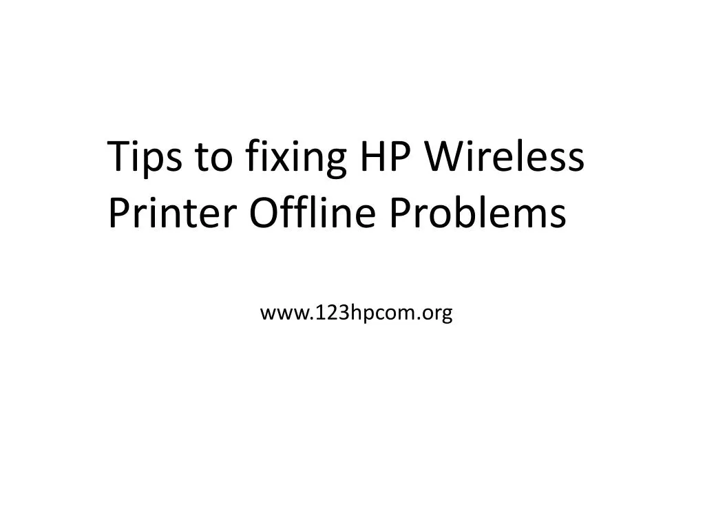 PPT - Tips to fixing hp wireless printer offline problems PowerPoint