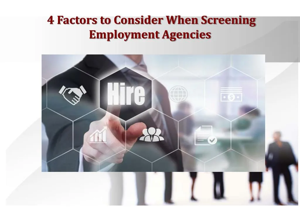 4 factors to consider when screening employment agencies n.