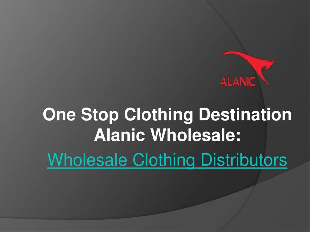 one stop clothing destination alanic wholesale wholesale clothing distributors n.