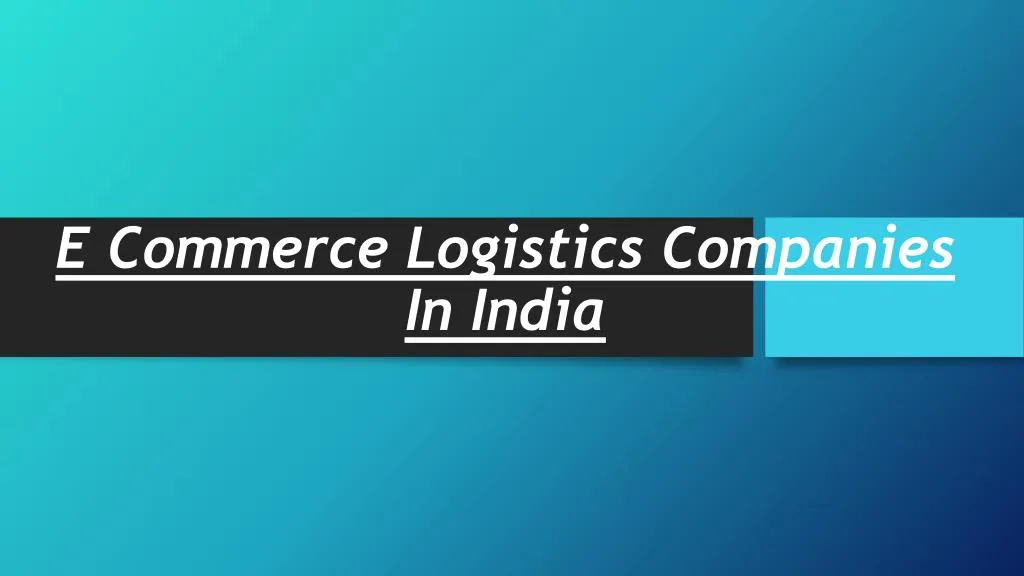 e commerce logistics companies in india n.