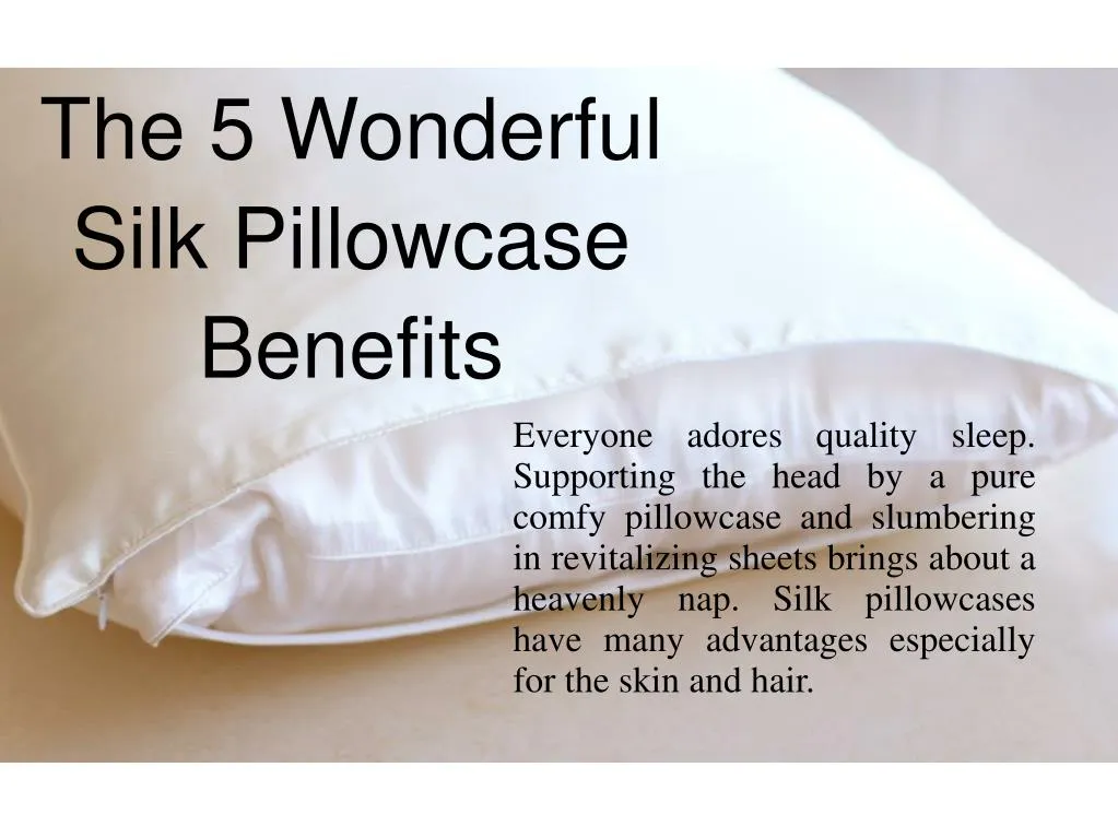 PPT The 5 Wonderful Silk Pillowcase Benefits PowerPoint Presentation 