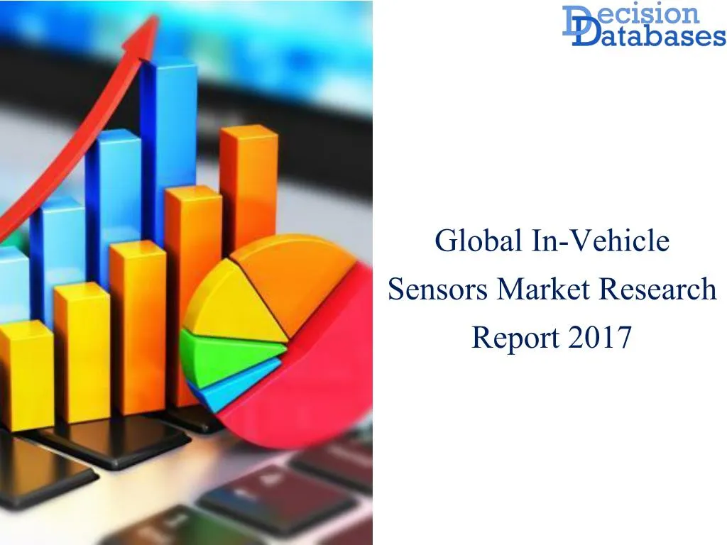 PPT Global InVehicle Sensors Market Research Report 20172022