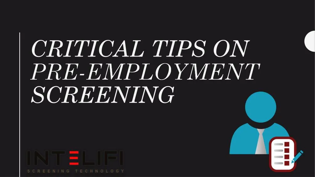 critical tips on pre employment screening n.