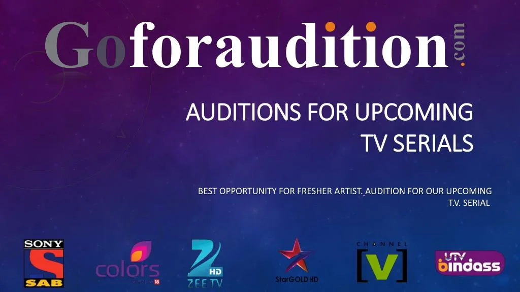 PPT - Get a platform to find Auditions for Upcoming TV Serials