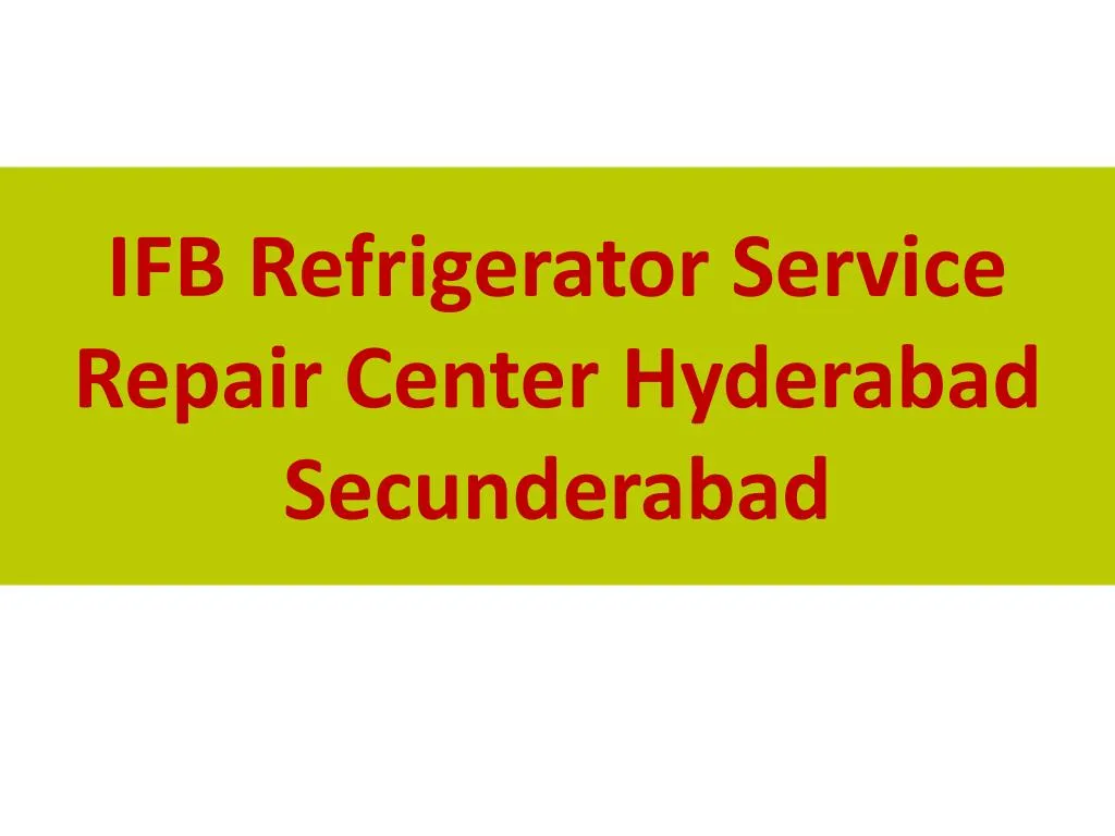 ifb refrigerator service repair center hyderabad secunderabad n.