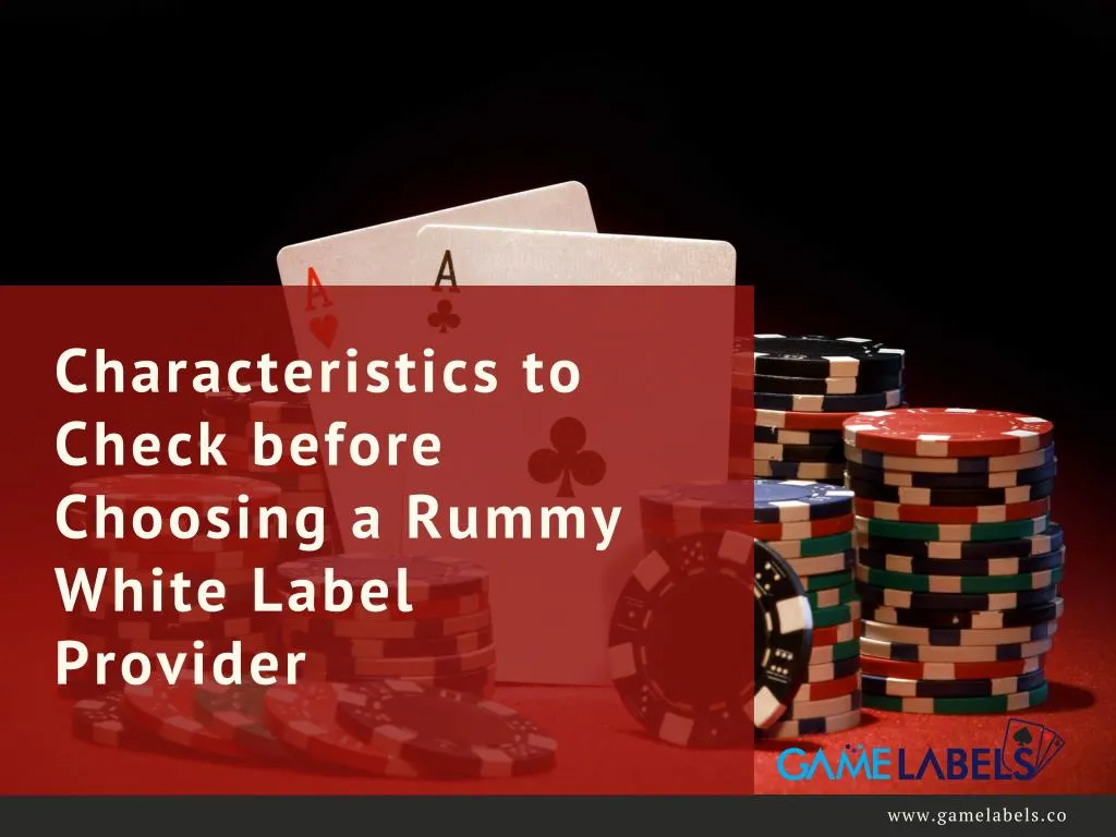 characteristics to check before choosing a rummy n.
