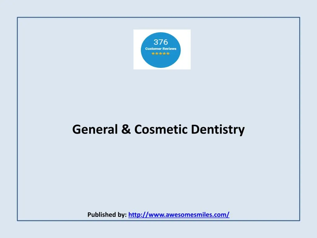 PPT - General & Cosmetic Dentistry PowerPoint Presentation, Free ...