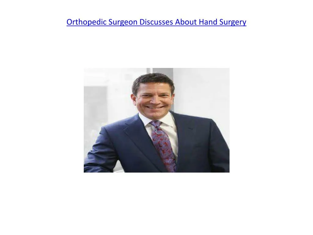 orthopedic surgeon discusses about hand surgery n.