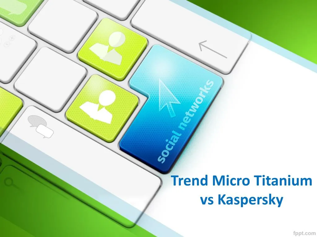 trend micro titanium vs kaspersky n.
