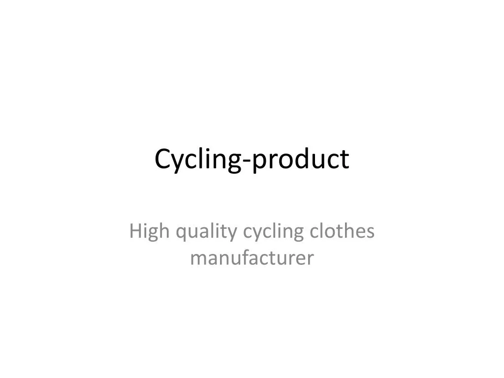PPT High quality cycling product manufacturer PowerPoint Presentation