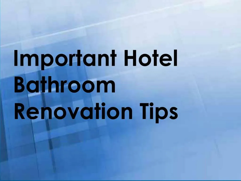 important hotel bathroom renovation tips n.