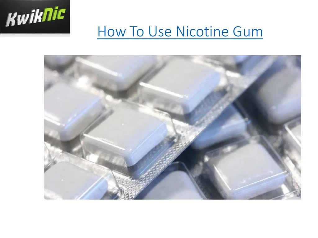 PPT How To Use Nicotine Gum PowerPoint Presentation, free download ID7538532