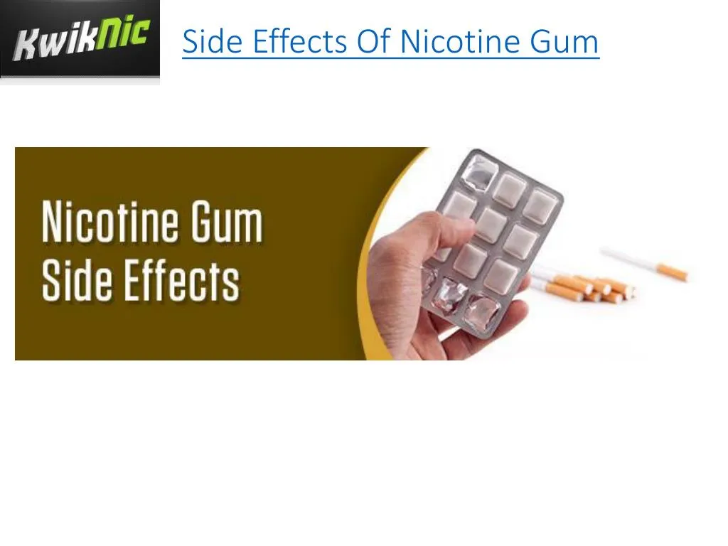 PPT - Side Effects Of Nicotine Gum PowerPoint Presentation - ID:7538540