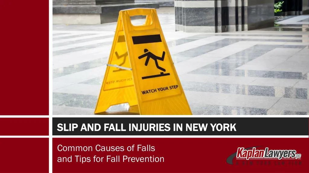 Ppt Slip And Fall Injuries In New York Common Causes Of Falls And Tips For Fall Prevention