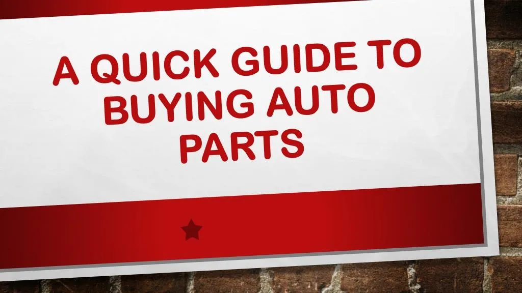 PPT - A Quick Guide To Buying Auto Parts PowerPoint Presentation, Free ...