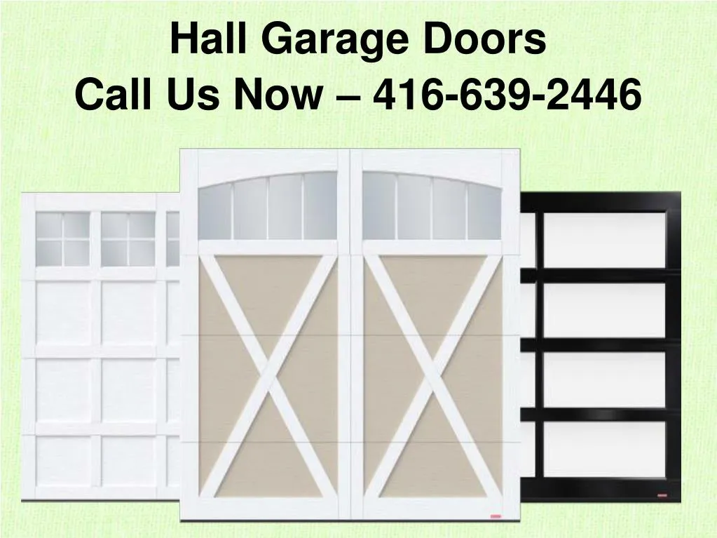 hall garage doors call us now 416 639 2446 n.