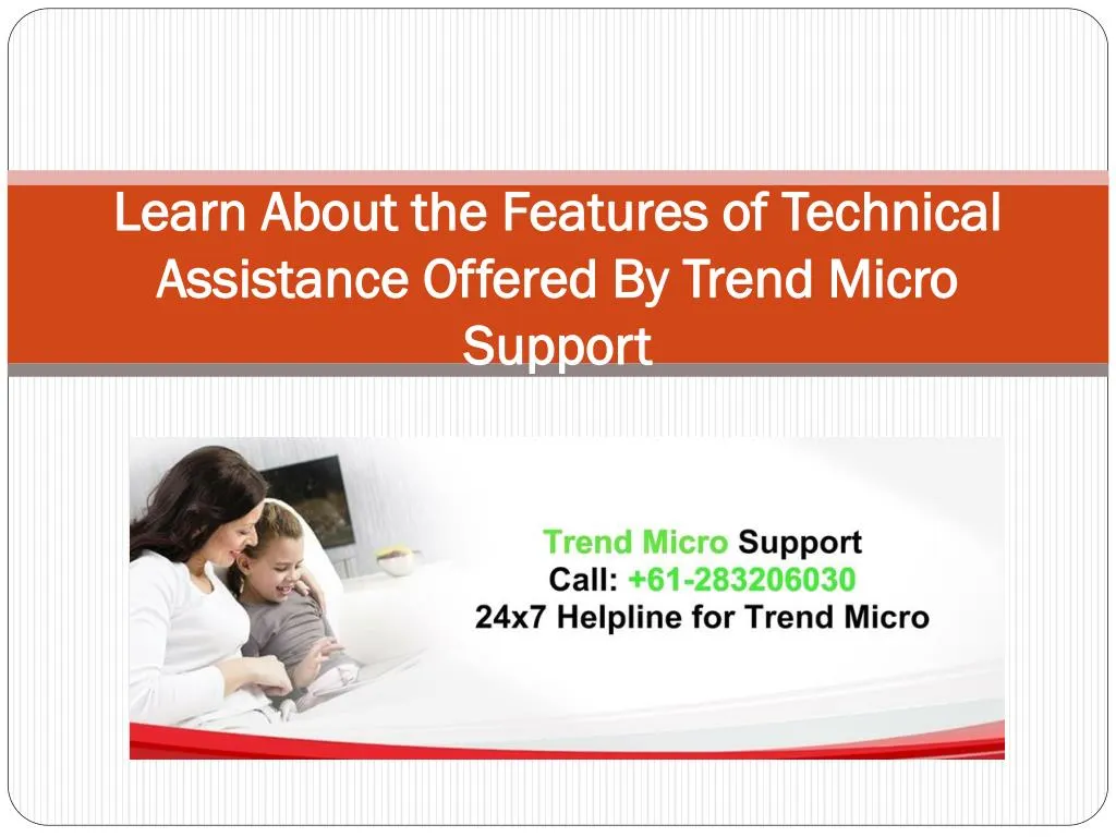 learn about the features of technical assistance offered by trend micro support n.