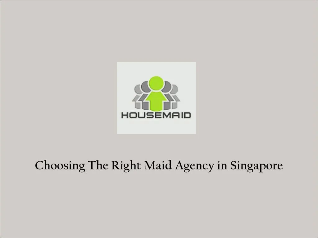 choosing the right maid agency in singapore n.