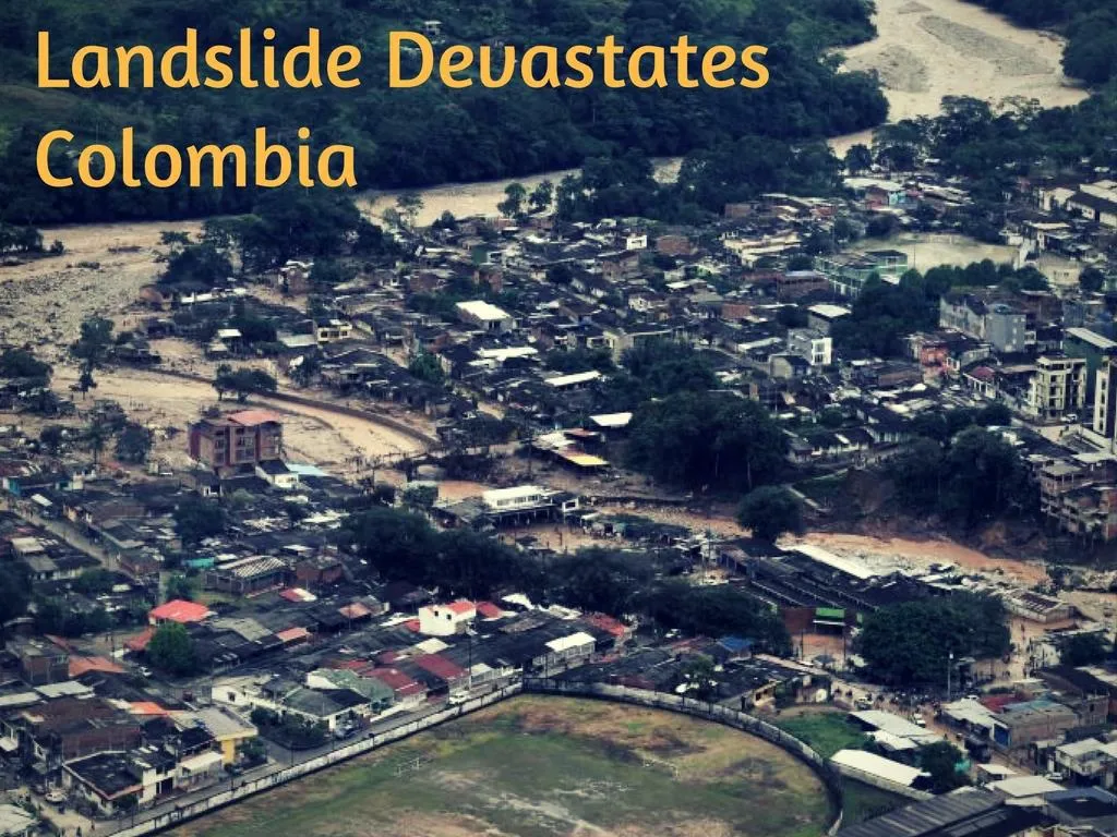 landslide devastates colombia n.
