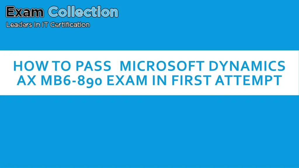 PPT - How to pass Microsoft Dynamics AX MB6-890 Exam in First Attempt Sns-Brigh10