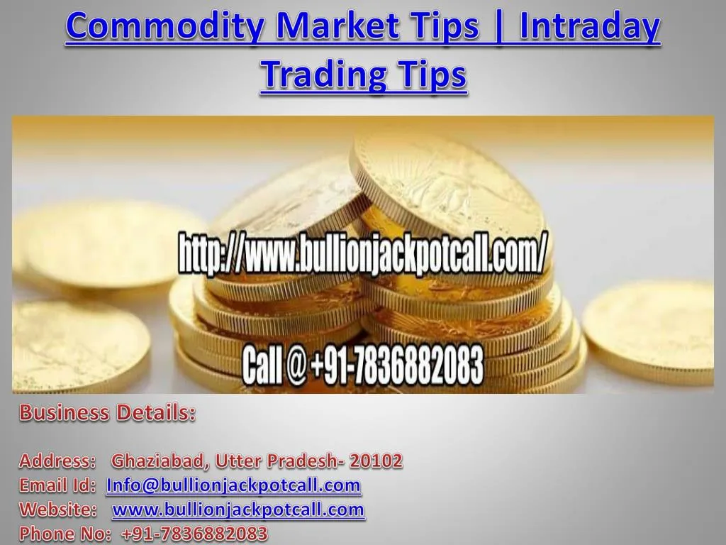 PPT - Commodity Market Tips | Intraday Trading Tips PowerPoint ...