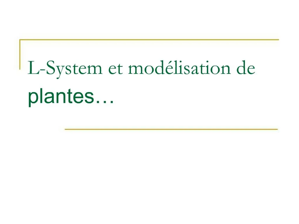 PPT - L-System Et Mod Lisation De Plantes PowerPoint Presentation, Free ...