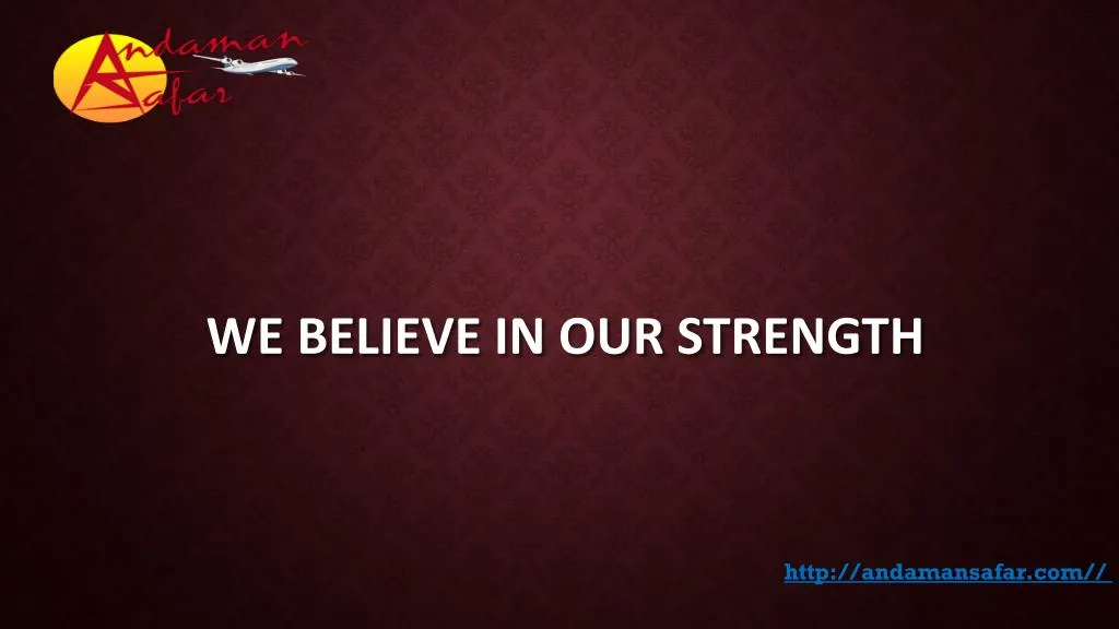 we believe in our strength n.