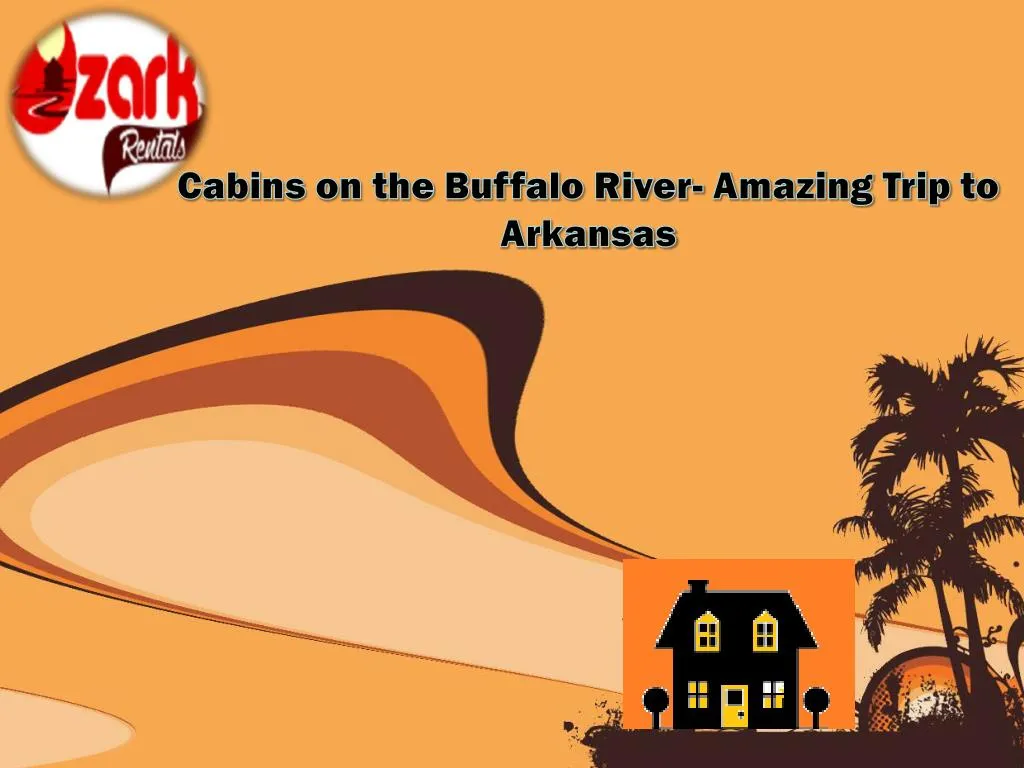 Ppt Cabins On The Buffalo River Amazing Trip To Arkansas