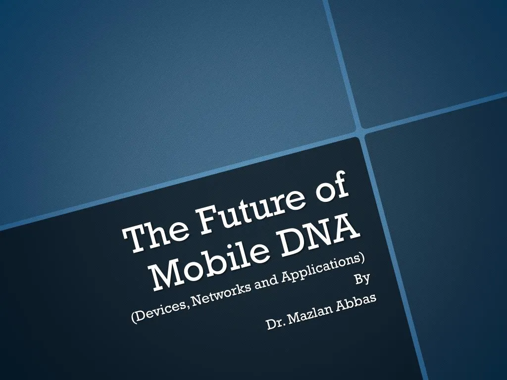 the future of mobile dna n.