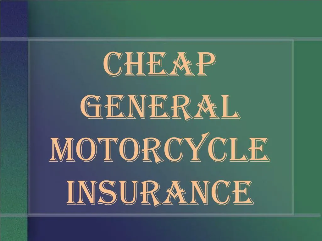 The General Motorcycle Insurance Quote