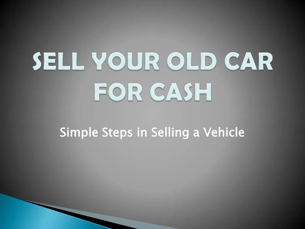 ppt-sell-your-old-car-for-cash-powerpoint-presentation-free-download