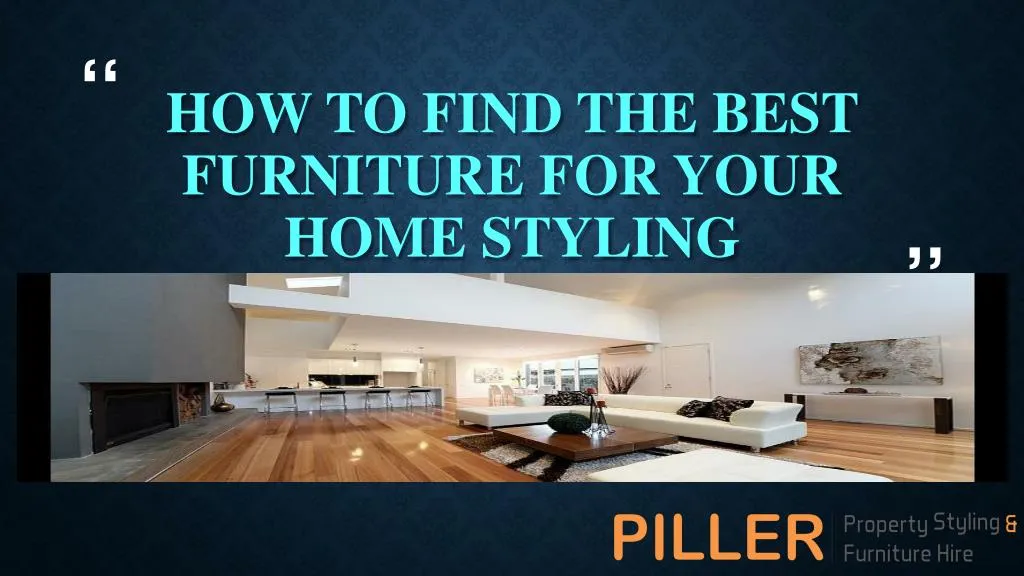 how to find the best furniture for your home styling n.