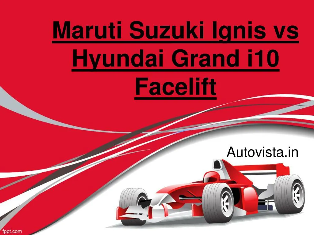 maruti suzuki ignis vs hyundai grand i10 facelift autovista in n.