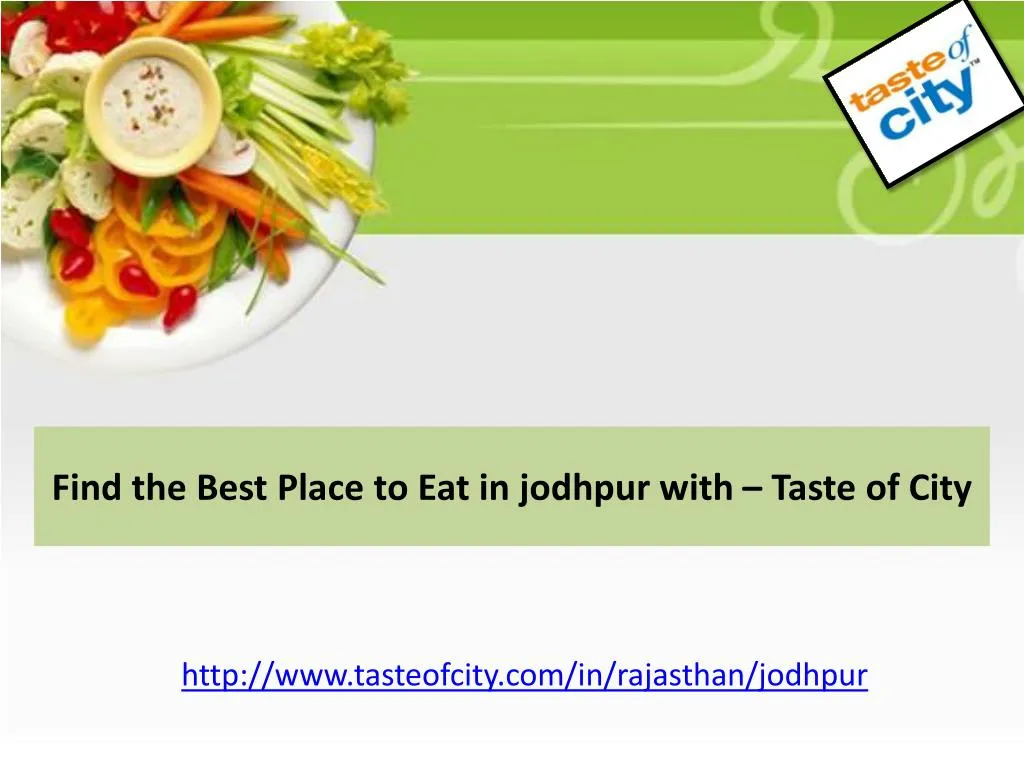 PPT - Find the Best Place to Eat in jodhpur with – Taste of City