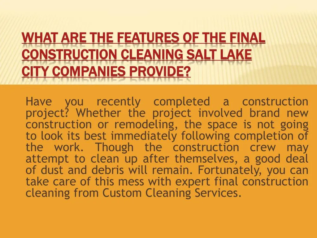 what are the features of the final construction cleaning salt lake city companies provide n.