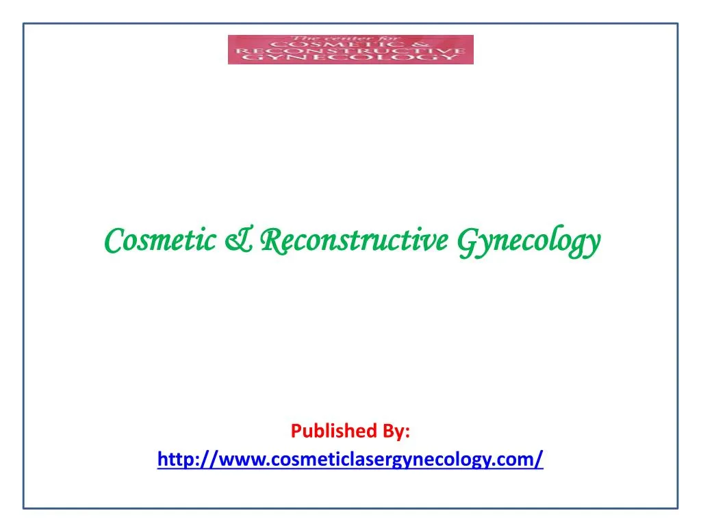 cosmetic reconstructive gynecology published by http www cosmeticlasergynecology com n.