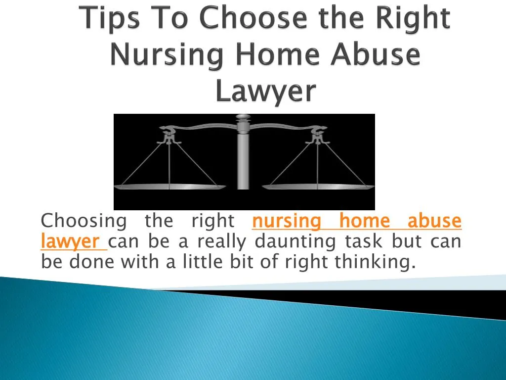 tips to choose the right nursing home abuse lawyer n.