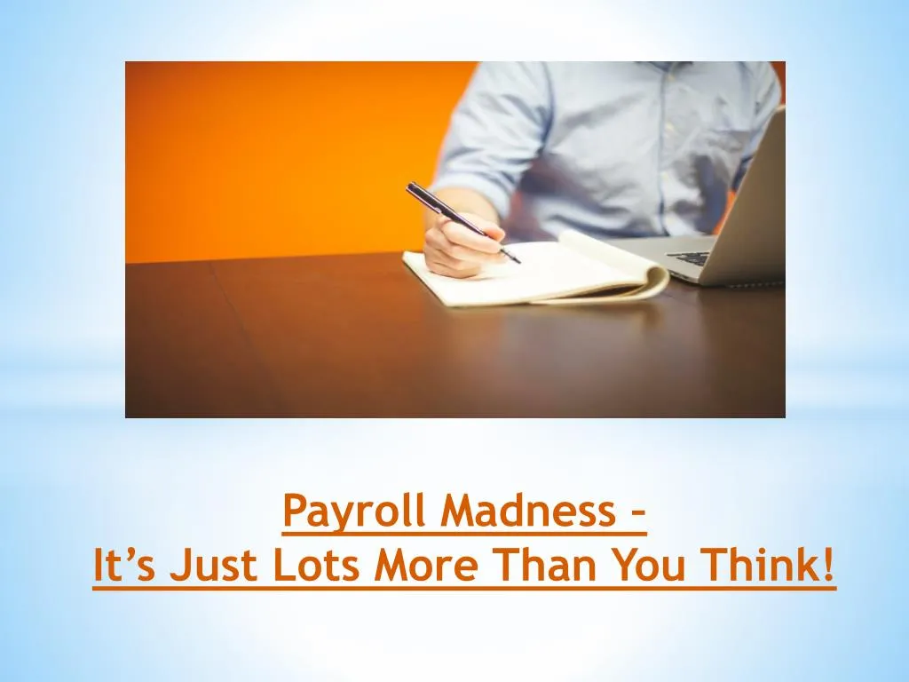 payroll madness it s just lots more than you think n.
