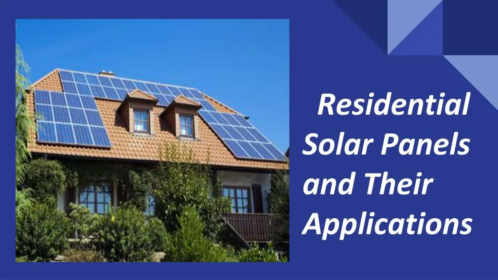 PPT - Residential Solar Panels and Their Applications PowerPoint ...