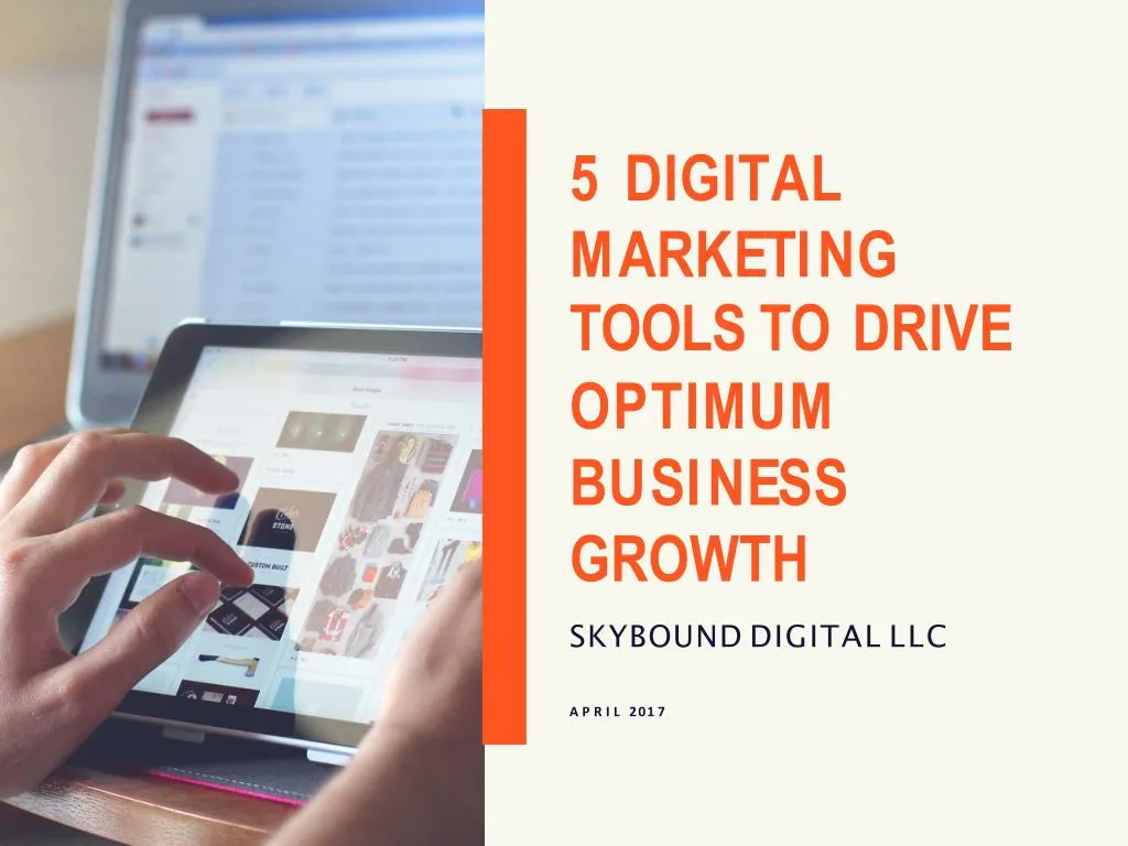 PPT - 5 Digital Marketing Tools To Drive Optimum Business Growth ...