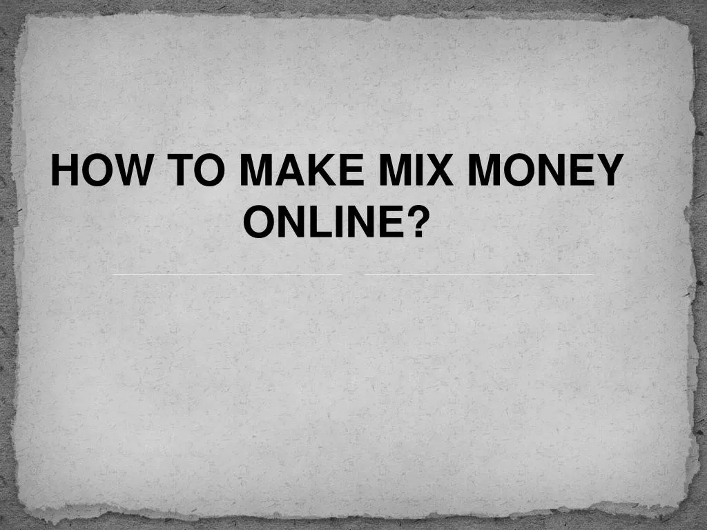 how to make mix money online n.