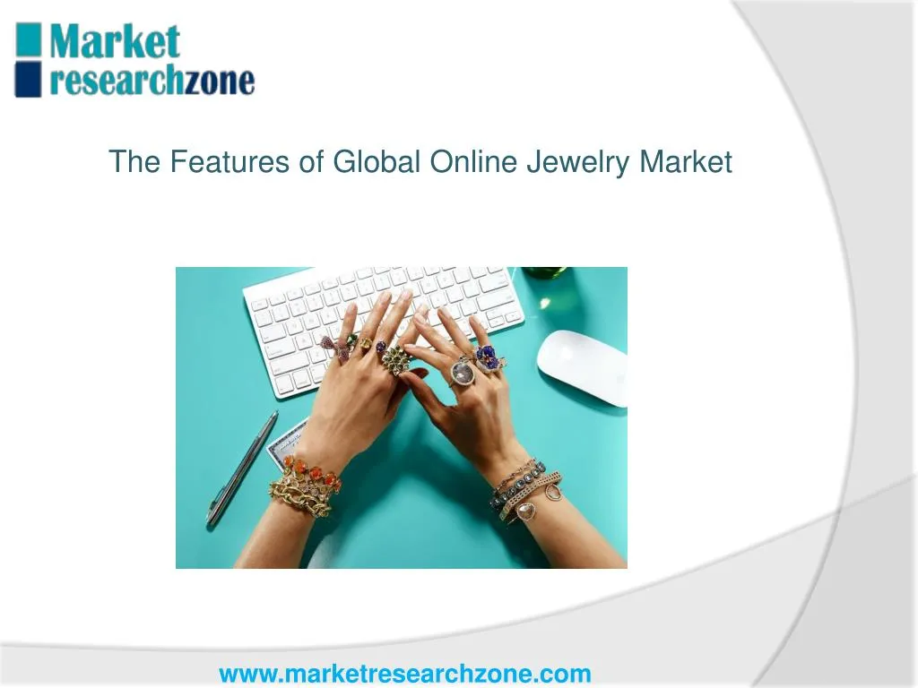 PPT - The Features of Global Online Jewelry Market PowerPoint 