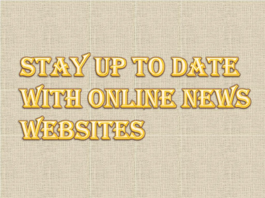 stay up to date with online news websites n.