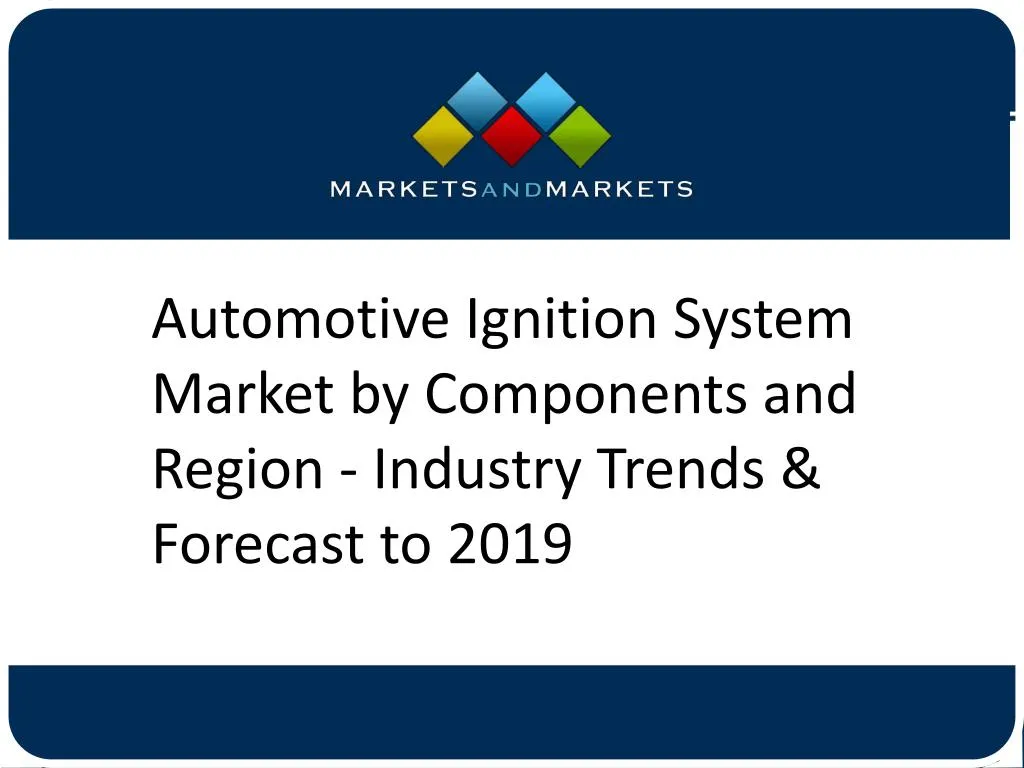 PPT Automotive Ignition System Market PowerPoint Presentation, free
