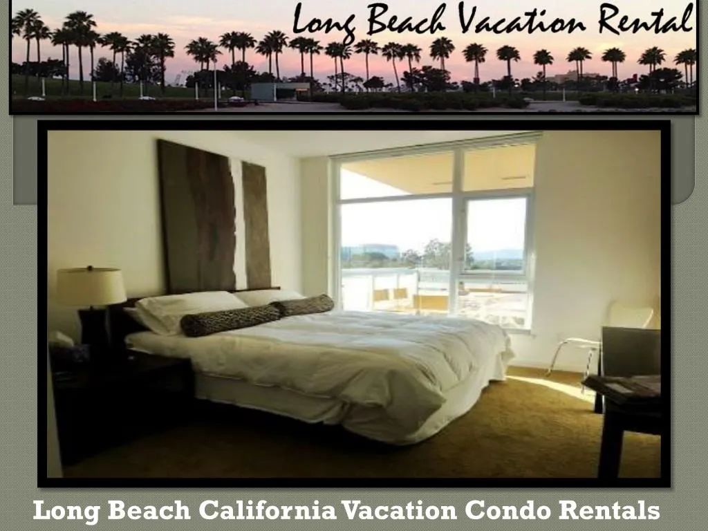 Ppt Vacation Rentals In Long Beach Ca Powerpoint Presentation