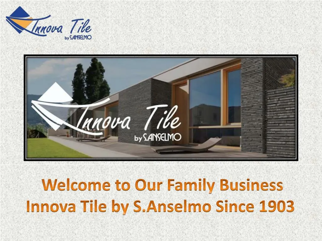 welcome to our family business innova tile by s anselmo since 1903 n.