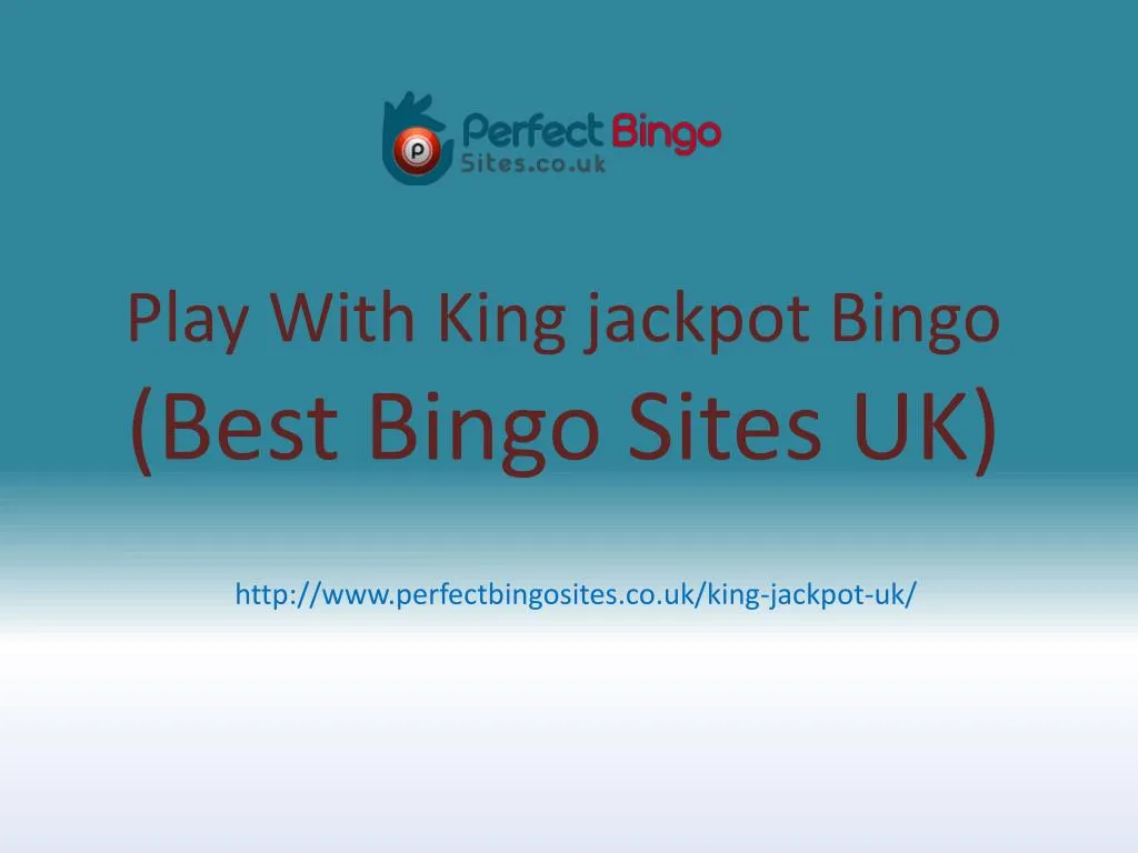 play with king jackpot bingo best bingo sites uk n.