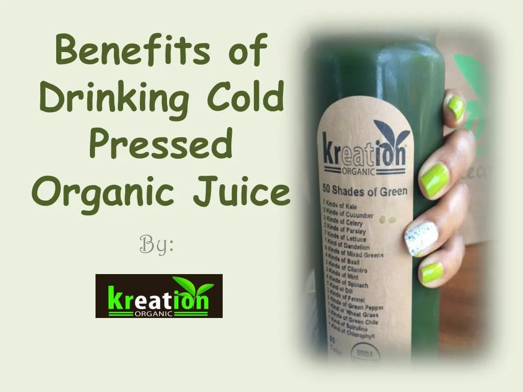 PPT Benefits of Drinking Cold Pressed Organic Juice PowerPoint