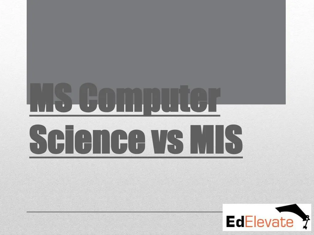 PPT - MS Computer Science vs MIS PowerPoint Presentation, free download ...